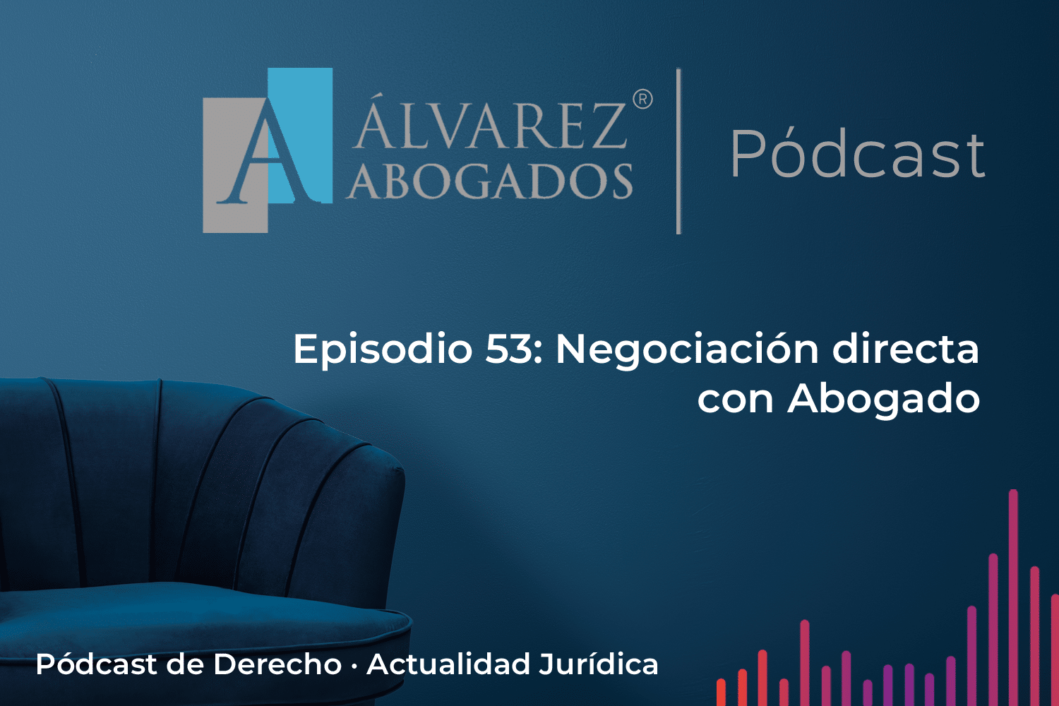 EP53: Negociación Directa con Abogado Tenerife
