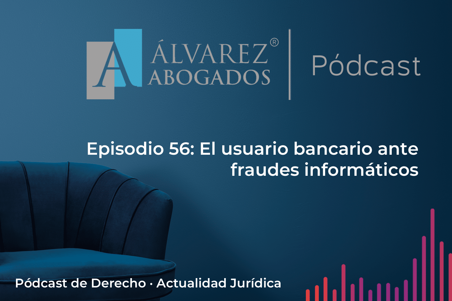 EP56: El usuario bancario ante fraudes informáticos