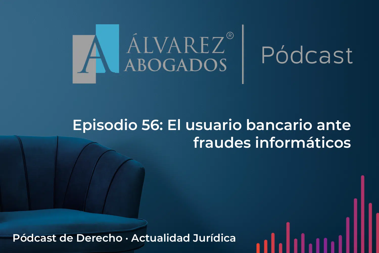 EP56: El usuario bancario ante fraudes informáticos