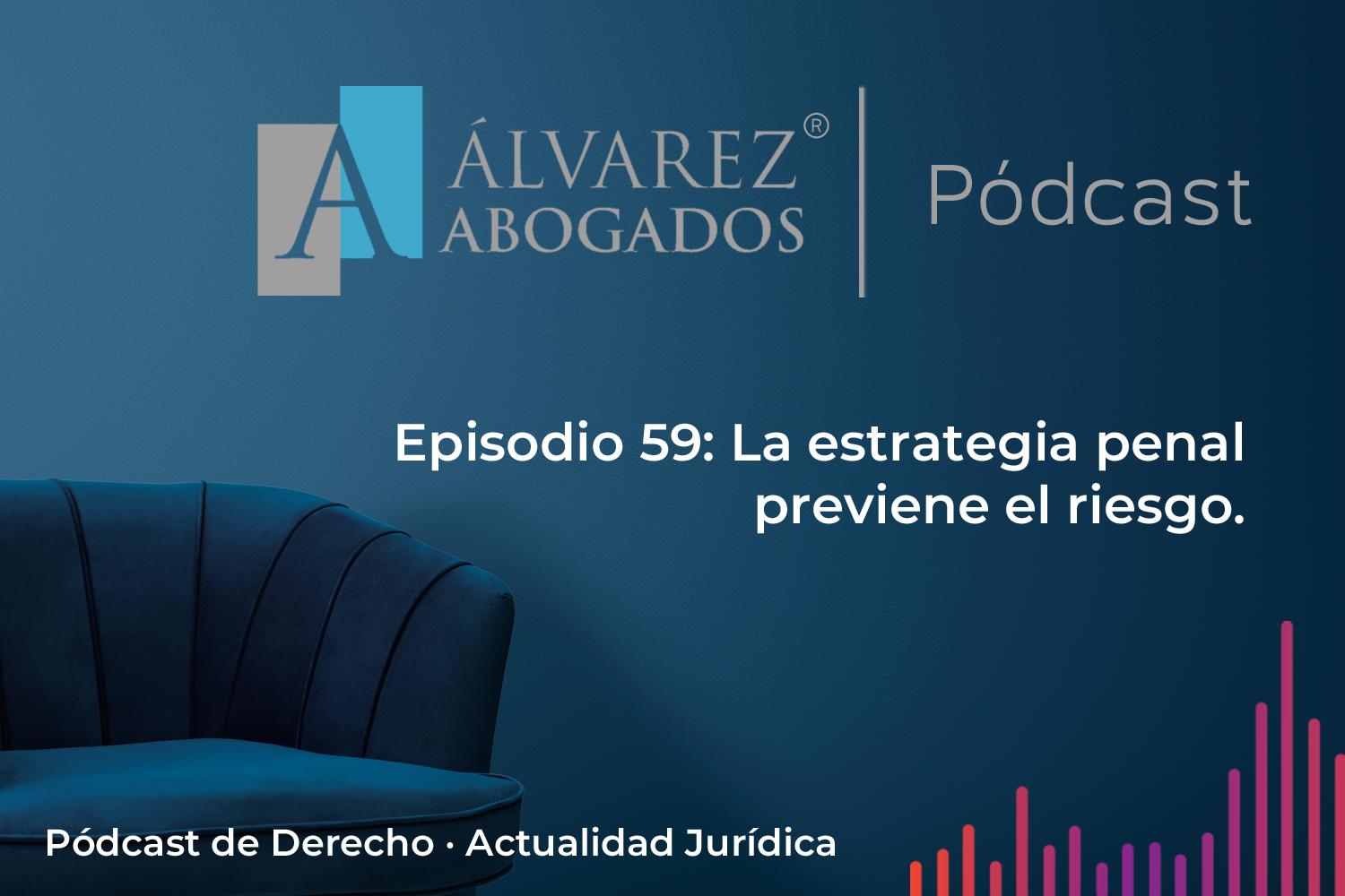 EP59: La estrategia penal previene el riesgo