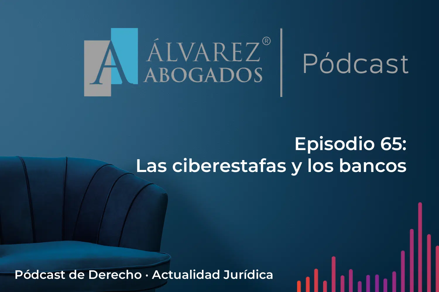 EP65: Las ciberestafas y los bancos